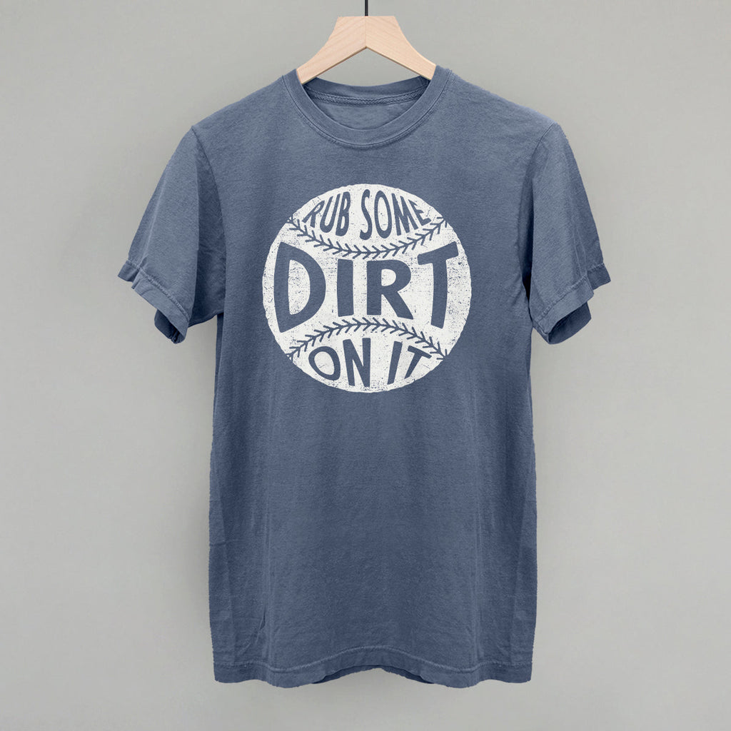 Rub Some Dirt On It