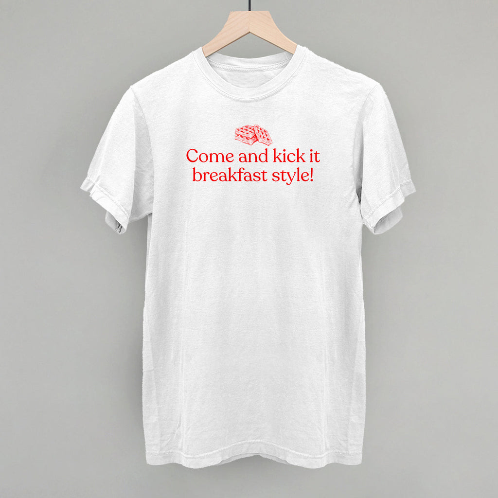 Come and Kick It Breakfast Style