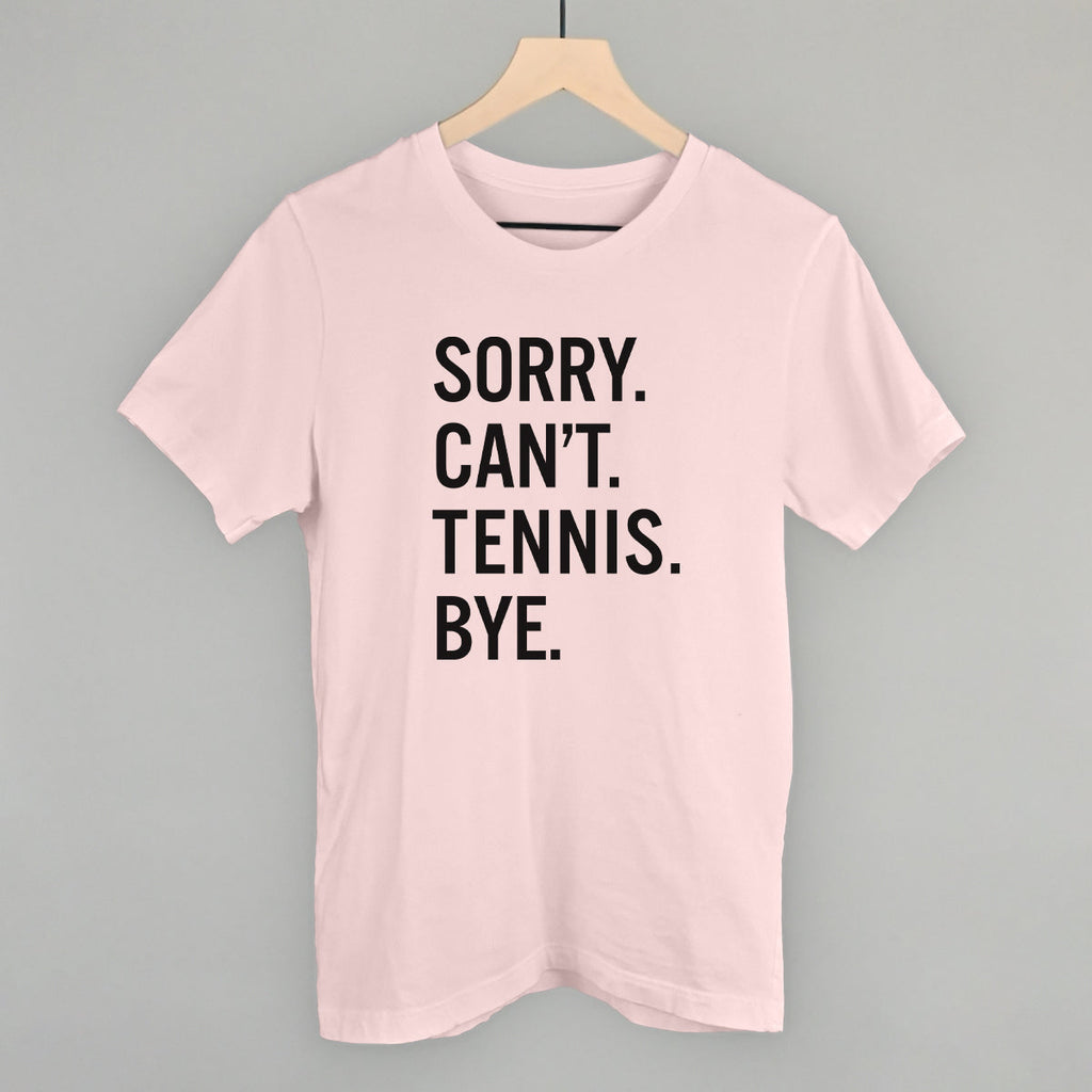 Sorry Can't Tennis Bye