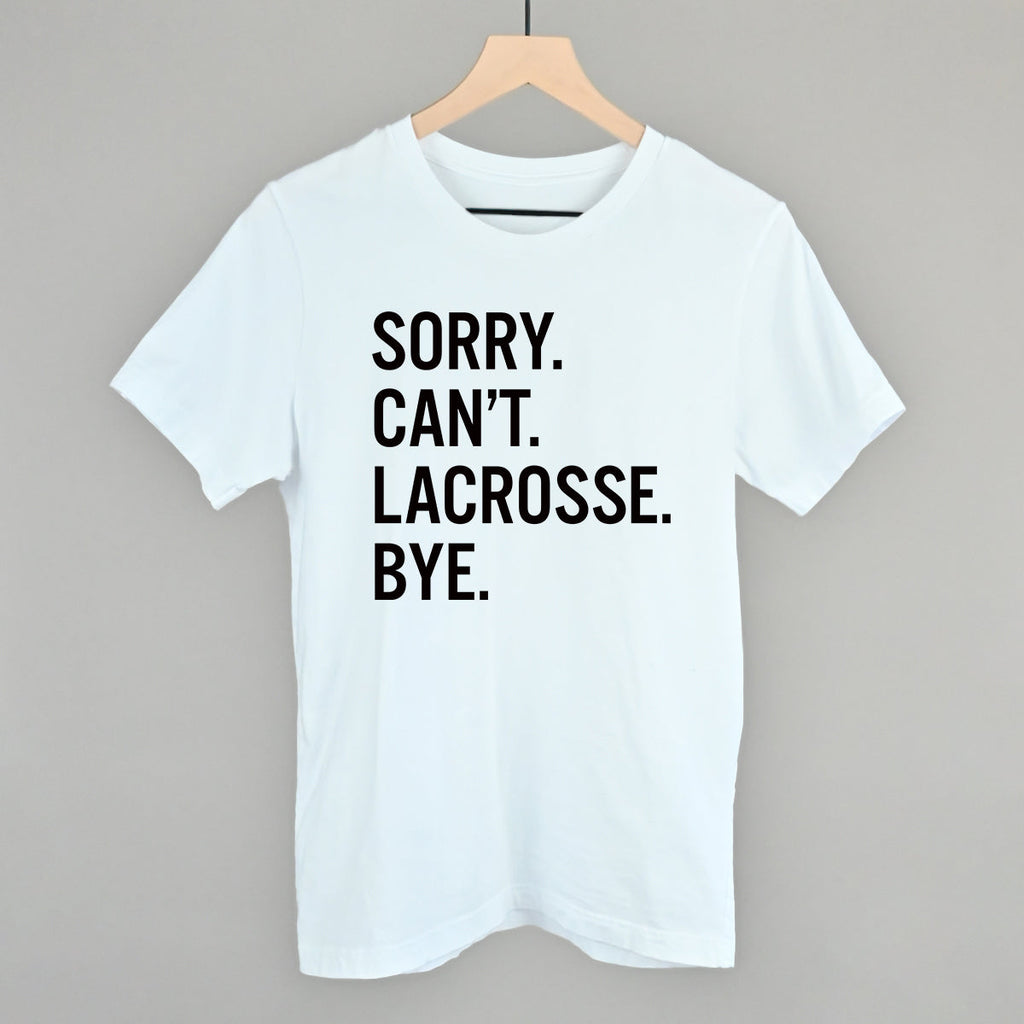 Sorry Can't Lacrosse Bye