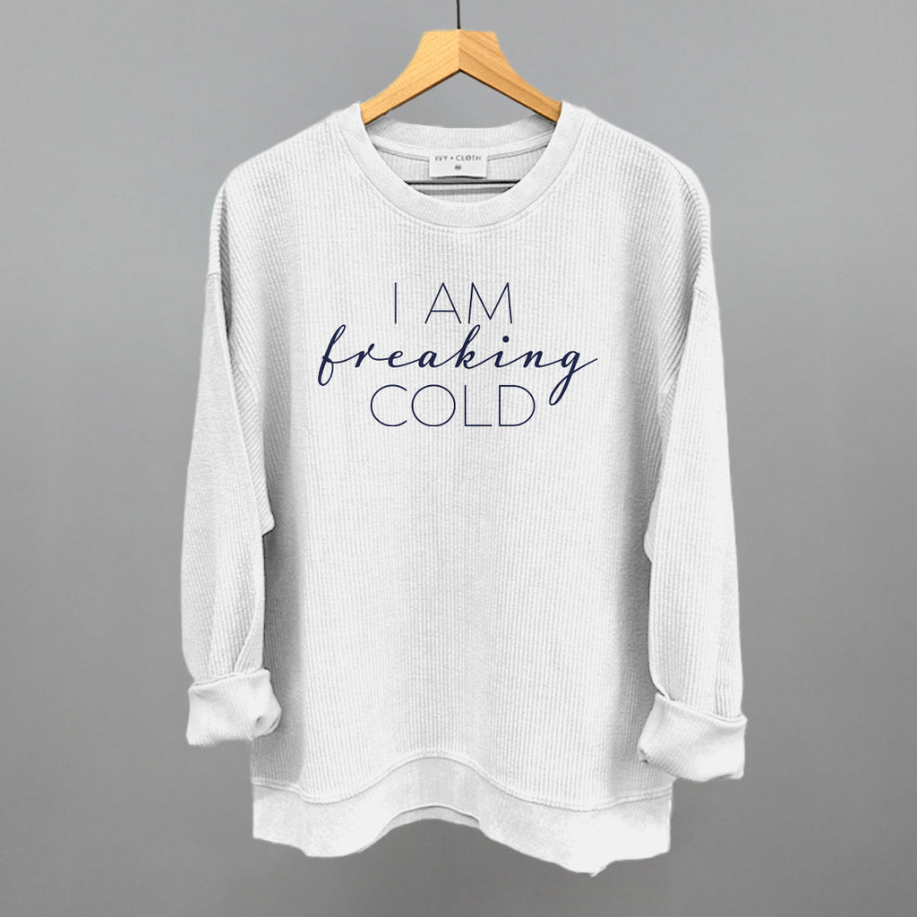 I Am Freaking Cold