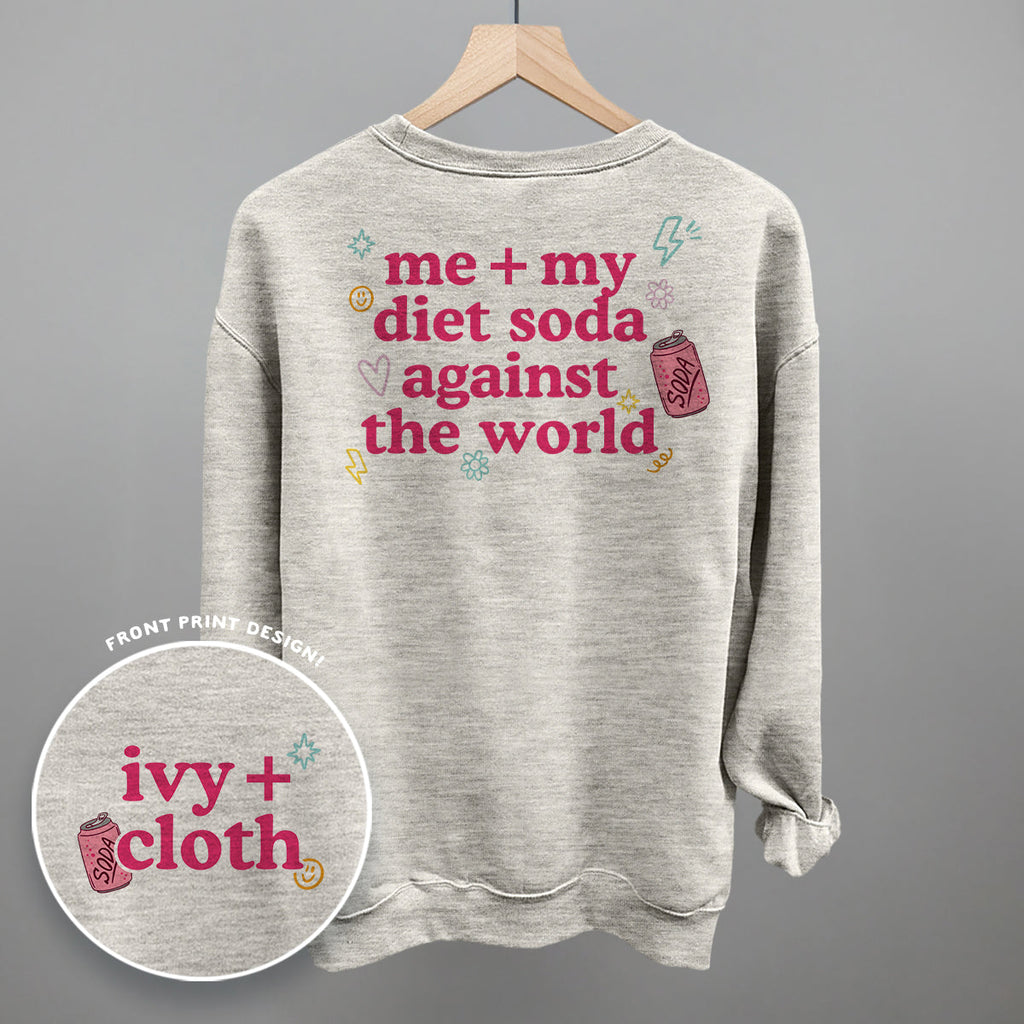 Me + My Diet Soda Against The World (Back Print)