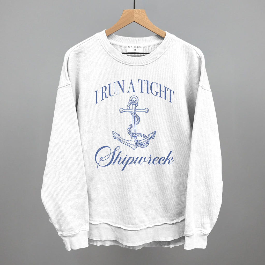 I Run A Tight Shipwreck