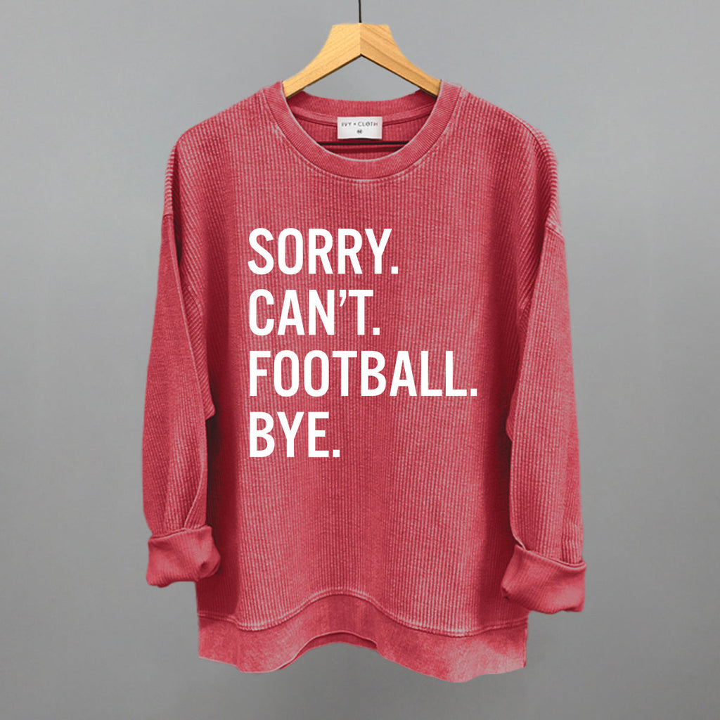 Sorry Can't Football Bye