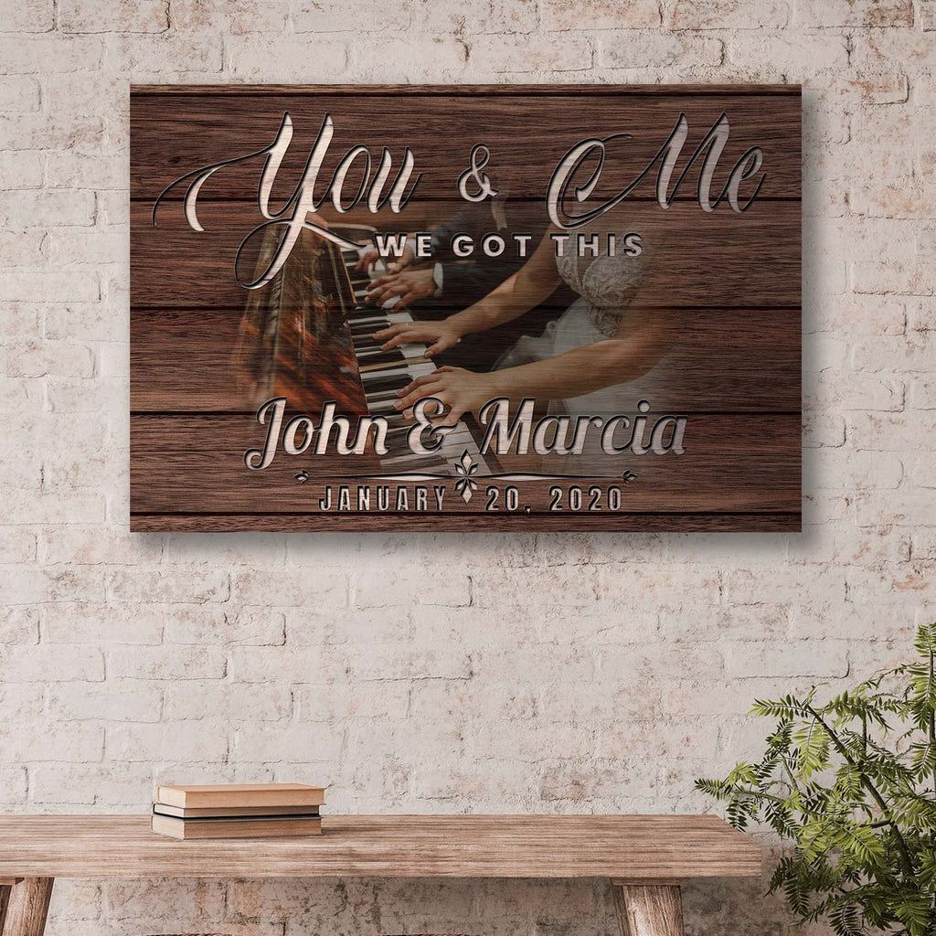 You and Me We Got This Couple Piano Sign